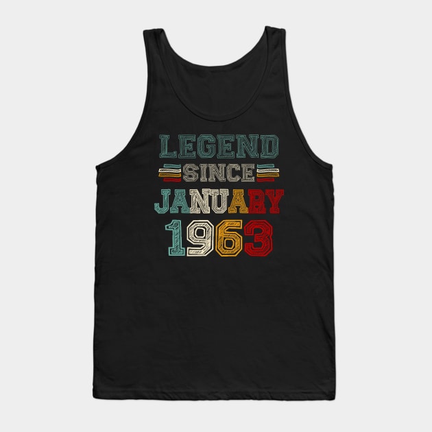 60 Years Old Legend Since January 1963 60th Birthday Tank Top by SuperMama1650